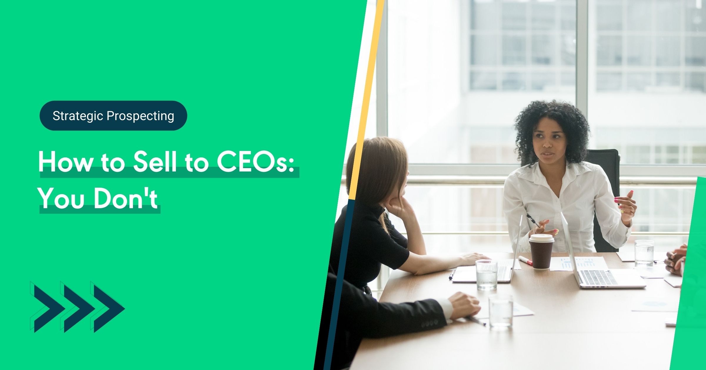 How to Sell to CEOs: You Don't