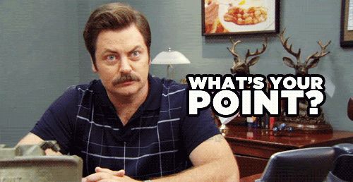 Ron Swanson "What's Your Point?"